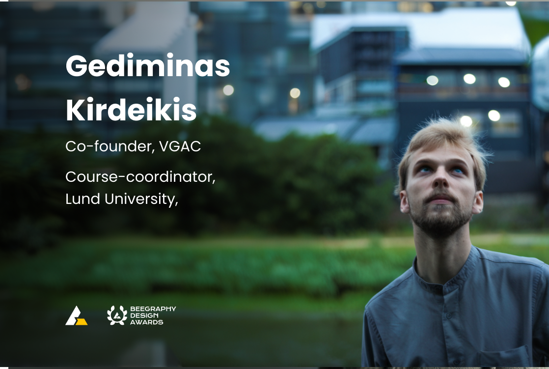 Gediminas Kirdeikis Co-founder, VGAC Course-coordinator, Lund University,