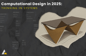 Poster titled "Computational Design in 2025: Thinking in Systems" featuring a parametric table model and visual node logic background.